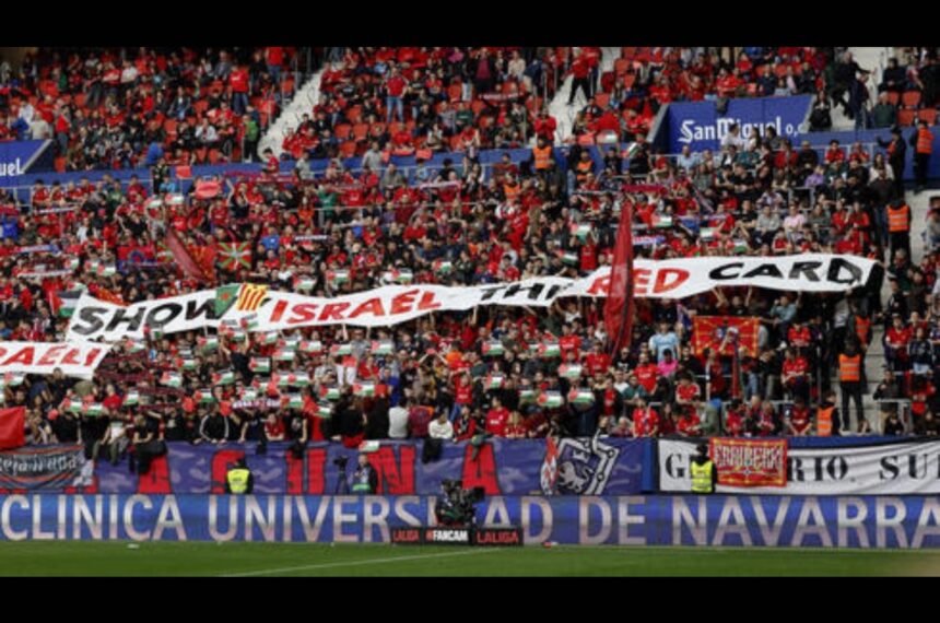 Osasuna fans bring La Liga match to halt with anti-genocide protest